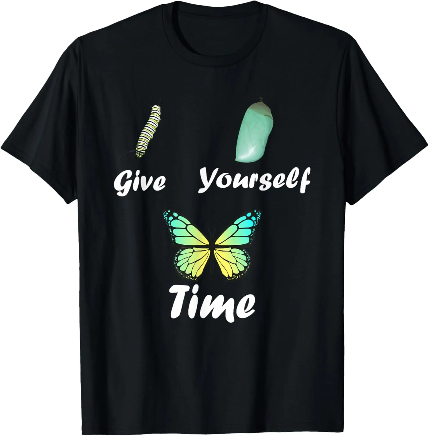 Give Yourself Time Butterflies Inspirational Quote T-Shirt T-Shirt